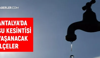 ASAT Antalya su kesintisi! Muratpaşa, Manavgat, Konyaaltı 28-29 Ekim Antalya su kesintisi listesi! Sular ne zaman gelecek?